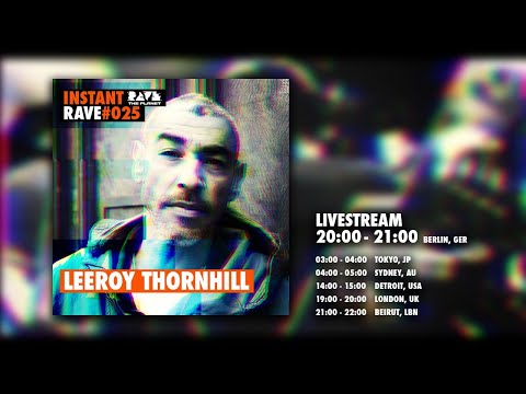 LEEROY THORNHILL @ Instant Rave #025 w/ Dangerous Drums