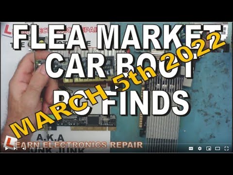 Learn Electronics Repair 6 CAR BOOTY 22 MARCH 2021