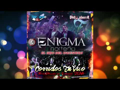 Enigma Norteño - El Hijo Del Ingeniero (En Vivo 2014)