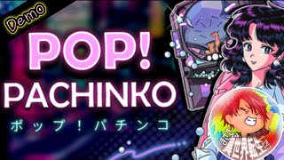 【Pop! Pachinko】新作！ローグライクパチンコ！！【DEMO】
