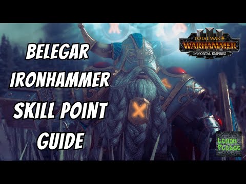 Belegar Ironhammer Skill Point Guide - Total War - Warhammer 3