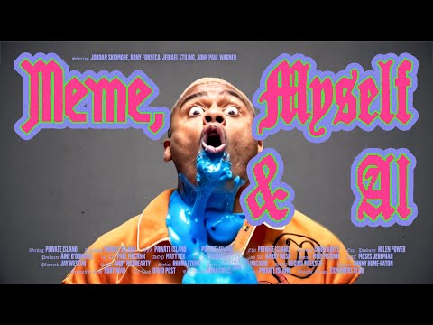  MEME, MYSELF AND A.I.