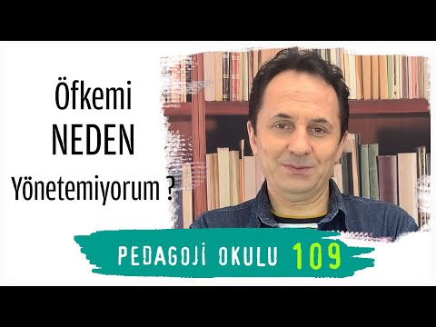 Pedagoji Okulu-109  Öfkemi Neden Yönetemiyorum?