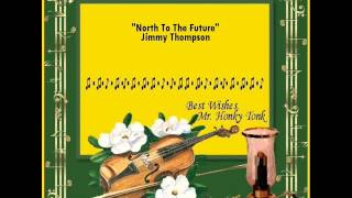 North To The Future Jimmy Thompson