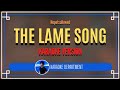 THE LAME SONG - Nopetsallowed (KARAOKE VERSION)
