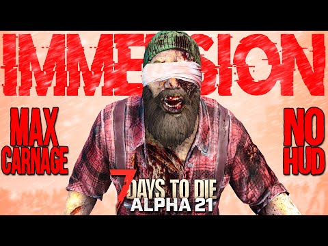 NO HUD CHALLENGE in 7 Days to Die ALPHA 21 - IMMERSION (Day 1)