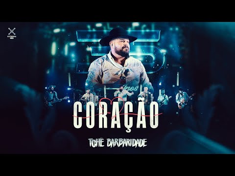 Tchê Barbaridade - CORAÇÃO (DVD 35 Anos Ao Vivo)