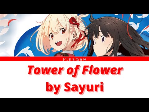Tower of Flower (Lycoris Recoil ED/Ending)【Kan/Rom/Eng Lyrics】