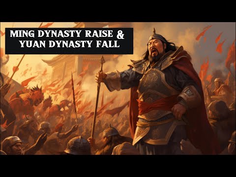 The Rise of Yuan Dynasty & Ming Dynasty.