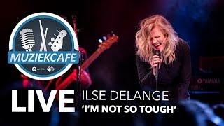 Ilse DeLange - &#39;I&#39;m Not So Tough&#39; live bij Muziekcafé