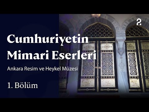 Ankara Resim ve Heykel Müzesi | Cumhuriyetin Mimari Eserleri | 1. Bölüm @trt2