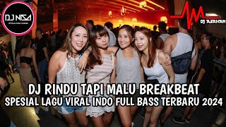 Download lagu DJ RINDU TAPI MALU BREAKBEAT SPESIAL LAGU VIRAL INDO FULL BASSTERBARU 2024 mp3