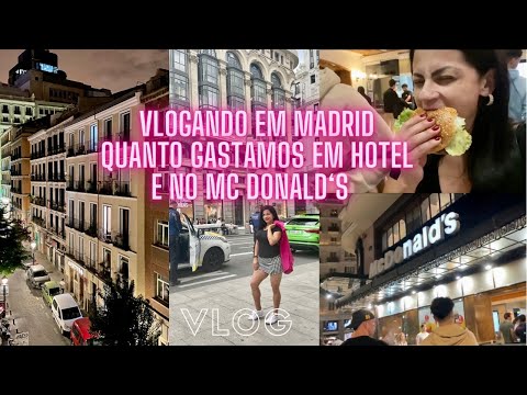 Hotel no Centro de Madrid $ | Provando Mc Donald’s da Espanha #vlog