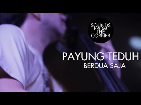 Payung Teduh - Berdua Saja | Sounds From The Corner Live #11