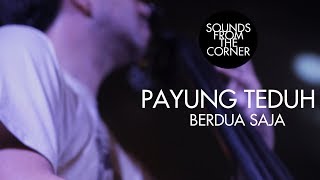 Download lagu Payung Teduh Berdua Saja Sounds From The Corner Li... mp3