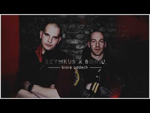 Szymkus x Boniu - "BIORĘ ODDECH" audio