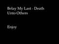 Belay My Last - Death Unto Others