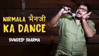 Nirmala Bhenji ka Dance - Sundeep Sharma Stand-up Comedy | DOWNLOAD THIS VIDEO IN MP3, M4A, WEBM, MP4, 3GP ETC