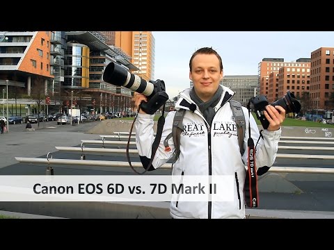 Canon 7D Mark II vs 6D - Ein ungleiches EOS-Duell? [Deutsch]