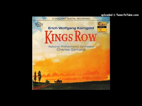 Erich Wolfgang Korngold : Kings Row, Symphonic Suite from the film music (1942) - part two