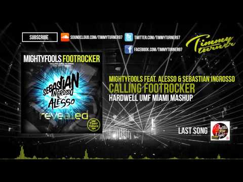 Mightyfools feat. Alesso & Sebastian Ingrosso - Calling Footrocker (Hardwell UMF Miami Mashup)