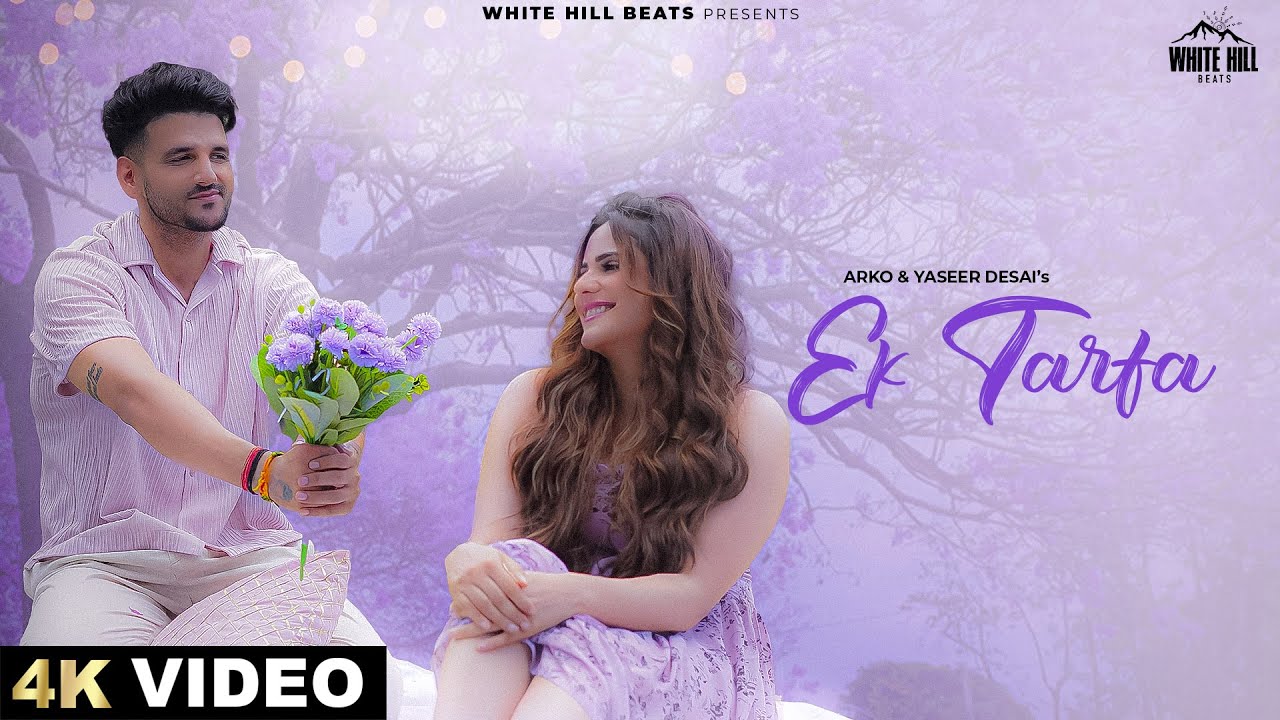 Ek Tarfa Lyrics | Arko, Yasser Desai