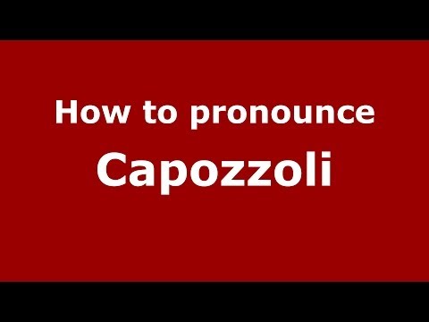 How to pronounce Capozzoli