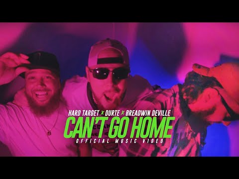 Hard Target x DurtE x Breadwin Deville - Can't Go Home (Official Music Video)