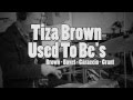 Used To Be's - Tiza Brown 