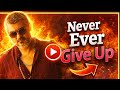 Never Ever Giveup Ajith Kumar Dialogue Vivegam South Indian Movie Lyrical Status A1Soldier