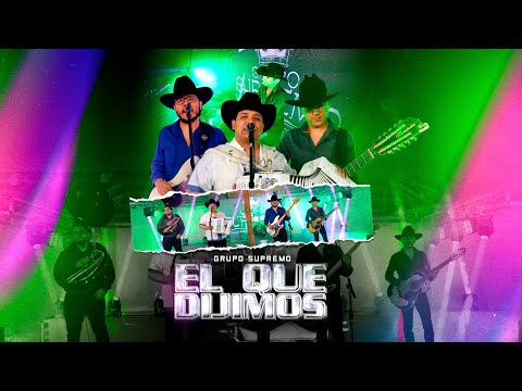 Grupo Supremo - EL Que Dijimos (Video Oficial)