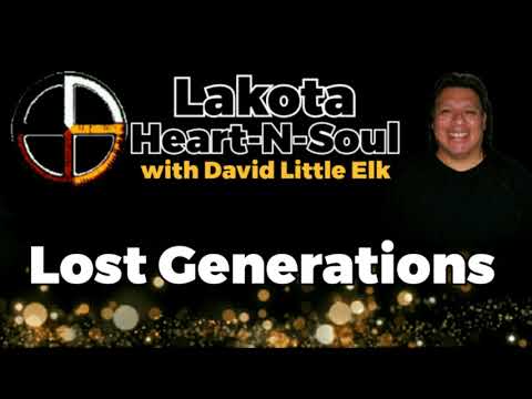David Little Elk - Lost Generations - Lakota Heart-N-Soul