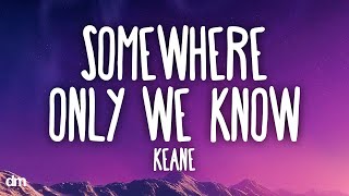 Download lagu Keane - Somewhere Only We Know (Lyrics) mp3 Download lagu Keane - Somewhere Only We Know (Lyrics) mp3