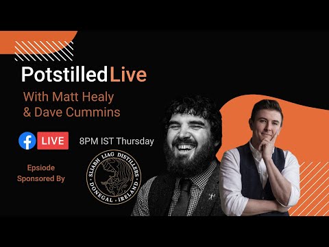 Potstilled Live Your Fortnightly Source of Irish Whiskey News and Craic - Special Guest Dave Cummins