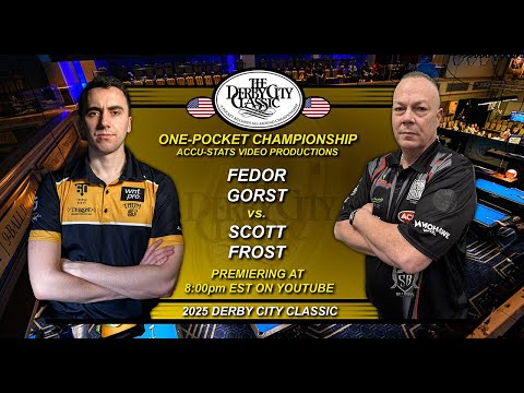 One Pocket - FEDOR GORST vs SCOTT FROST - 2025 Derby City Classic