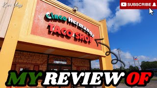 MY REVIEW OF CINCO HERMANOS TACO SHOP