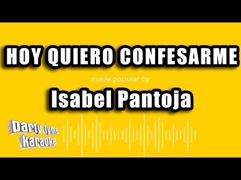Isabel Pantoja - Hoy Quiero Confesarme (Versión Karaoke)