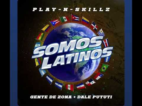 Somos Latinos - Play N Skillz, Gente De Zona, Dale Pututi