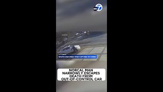 NorCal man narrowly escapes death from out-of-control car