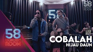 Download lagu Cobalah - HIJAU DAUN (Live at 58 Concert Room) mp3 Download lagu Cobalah - HIJAU DAUN (Live at 58 Concert Room) mp3