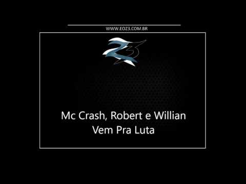 Mc Crash, Robert e Willian - Vem Pra Luta [LANÇAMENTO 2017] [CRASH PROD]