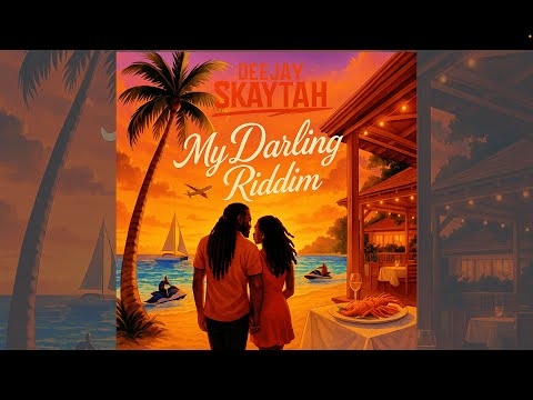 DJ SKAYTAH – MY DARLING RIDDIM (BOUYON 2025) 🇩🇲 🇳🇬