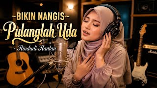 Download lagu PULANGLAH UDA - RINDU DI RANTAU | Cover Lagu Minang Bikin Nangis mp3