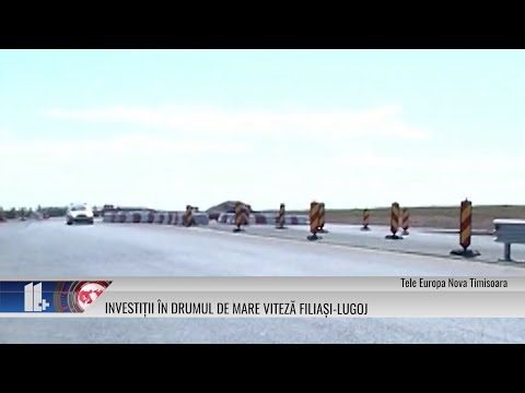 Investiții în drumul de mare viteză Filiași Lugoj