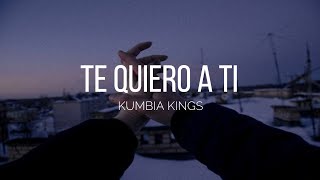 👑 Te quiero a ti // Kumbia Kings  👑