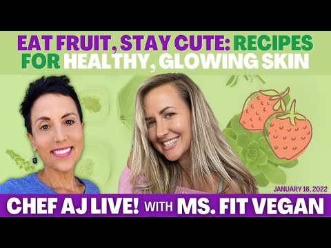 Eat Fruit, Stay CUTE: Recipes For Healthy, Glowing Skin | Chef AJ LIVE! with Jeannette Donofrio
