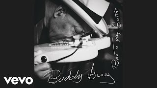 Buddy Guy - Born To Play Guitar (Official Audio)