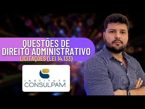 CONSULPAM | Licitações | Resolução de Questões | Lei 14.133/21