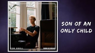 Tom Odell - Son of an Only Child (Lyrics)