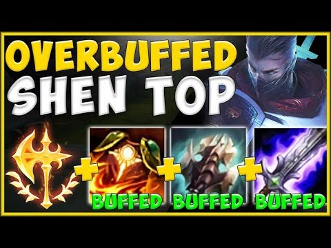 TRIPLE ITEM BUFFS MAKE SHEN 100% OVER THE TOP BROKEN NOW! SHEN S10 TOP GAMEPLAY! - League of Legends